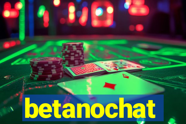 betanochat