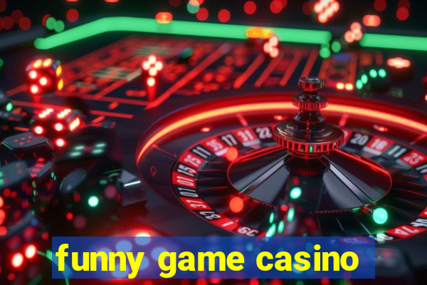 funny game casino