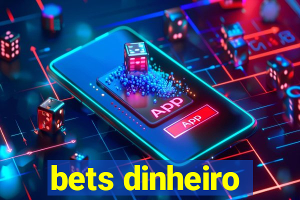 bets dinheiro