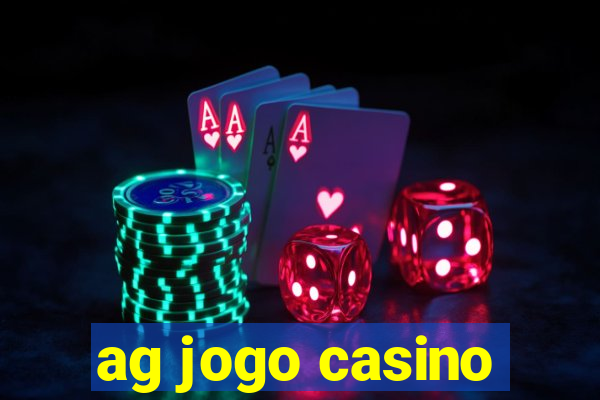 ag jogo casino