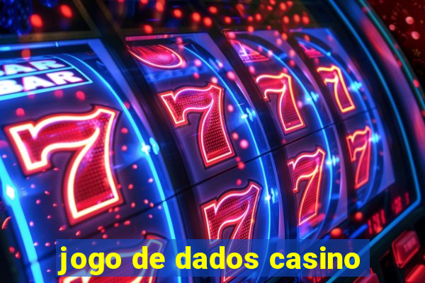 jogo de dados casino