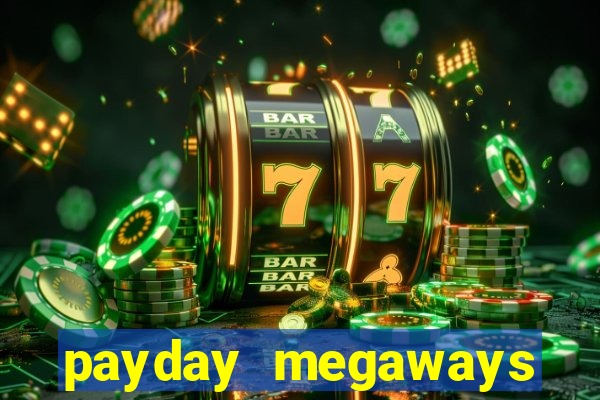 payday megaways slot free play