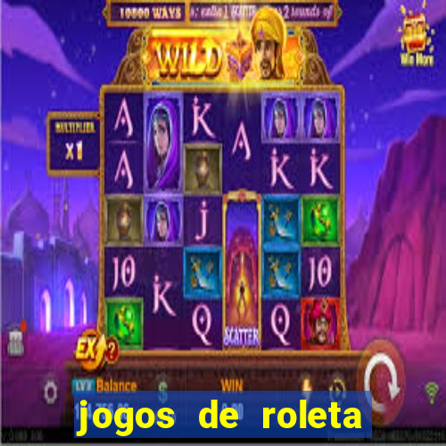 jogos de roleta valendo dinheiro