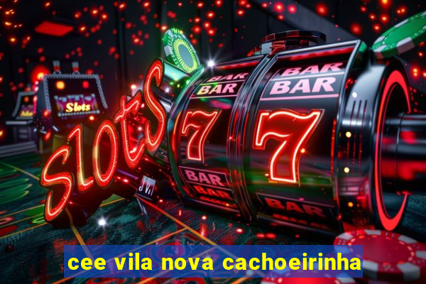 cee vila nova cachoeirinha