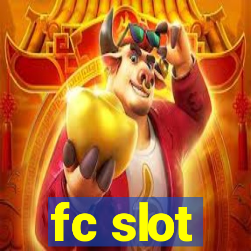 fc slot