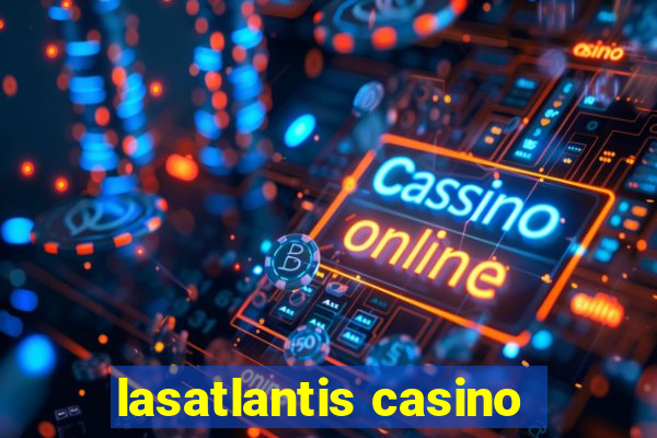 lasatlantis casino