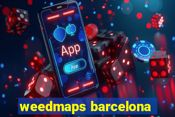 weedmaps barcelona