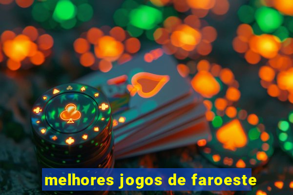 melhores jogos de faroeste