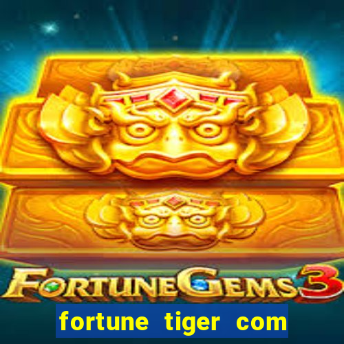 fortune tiger com bonus de cadastro