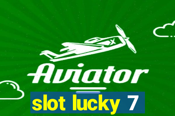 slot lucky 7