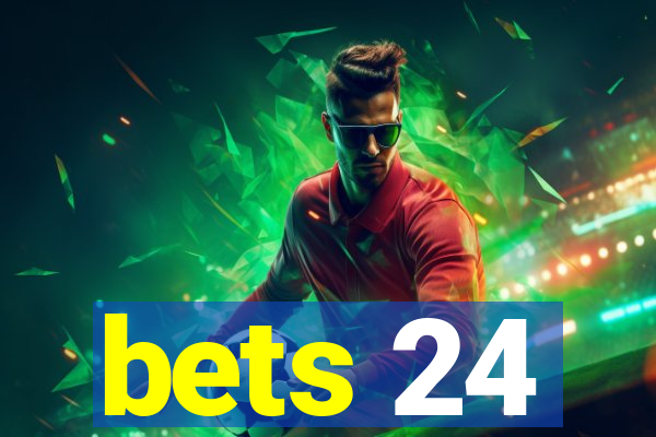 bets 24