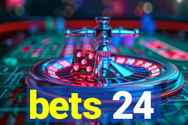 bets 24