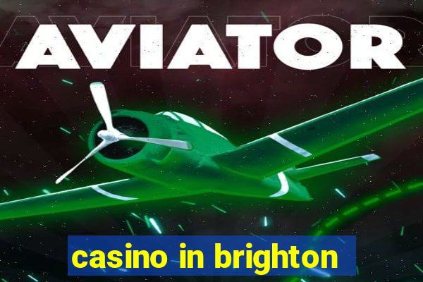 casino in brighton