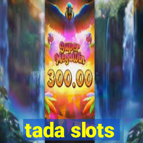 tada slots