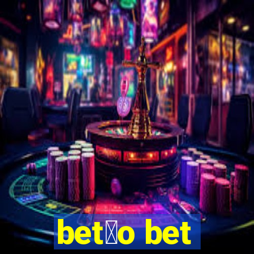 bet茫o bet