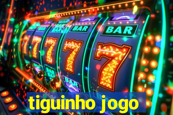 tiguinho jogo