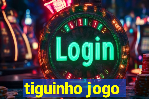 tiguinho jogo