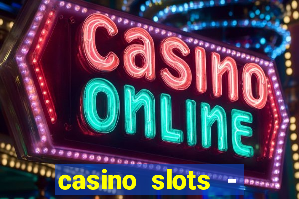 casino slots - jackpot slots