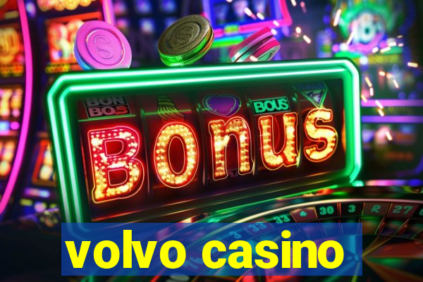 volvo casino