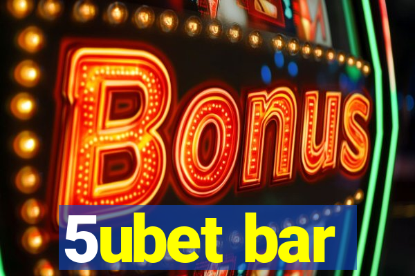 5ubet bar