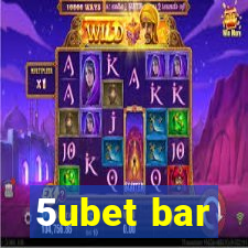 5ubet bar