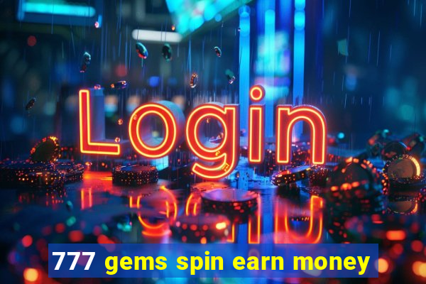 777 gems spin earn money