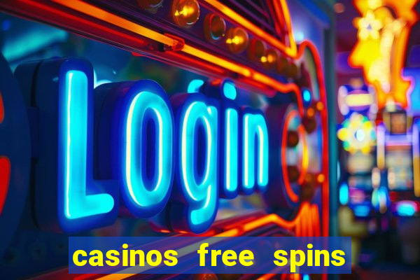 casinos free spins sem deposito