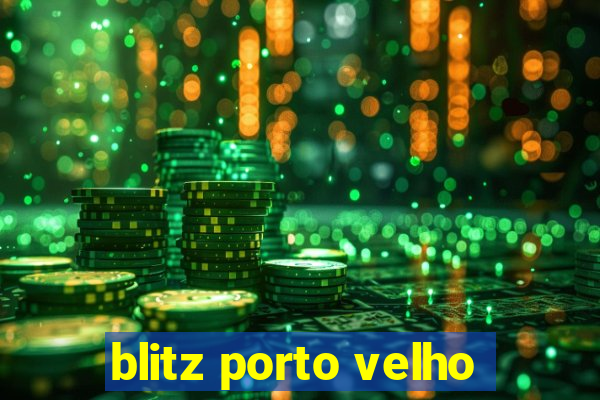 blitz porto velho