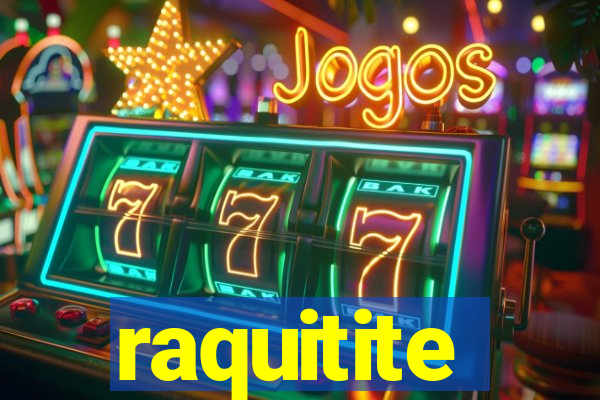 raquitite