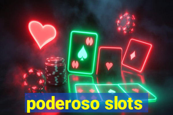 poderoso slots