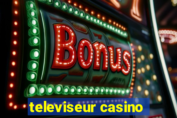 televiseur casino