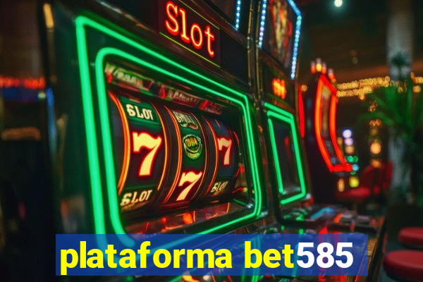 plataforma bet585