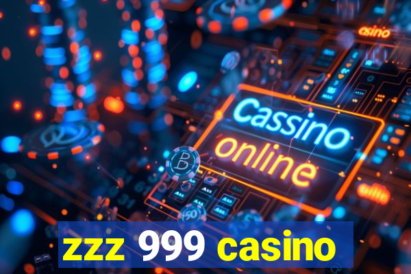 zzz 999 casino