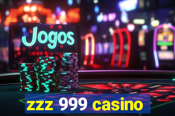 zzz 999 casino