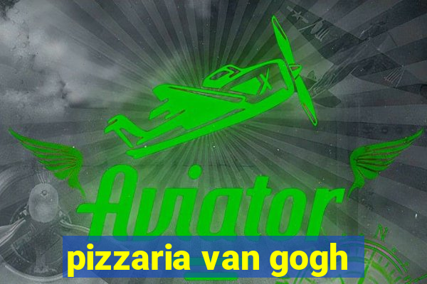 pizzaria van gogh