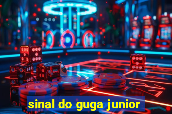 sinal do guga junior