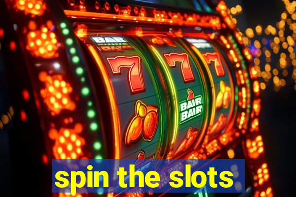 spin the slots