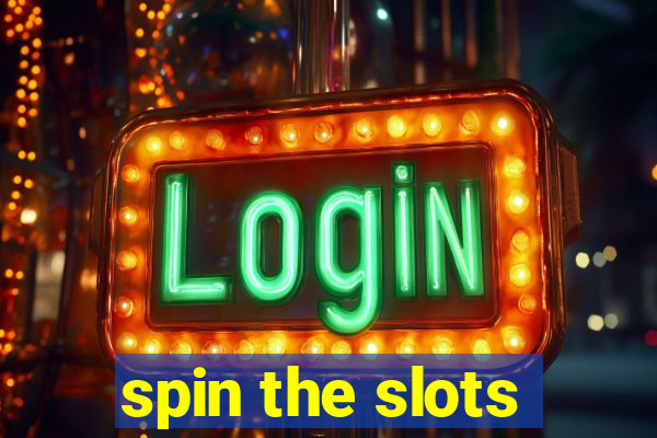 spin the slots