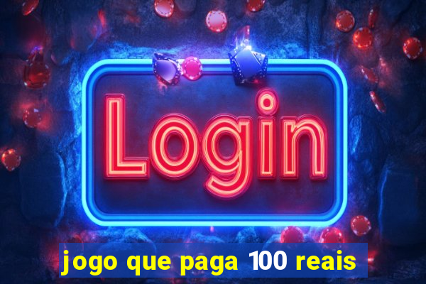 jogo que paga 100 reais