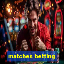 matches betting