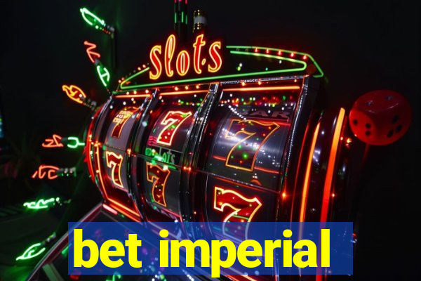 bet imperial