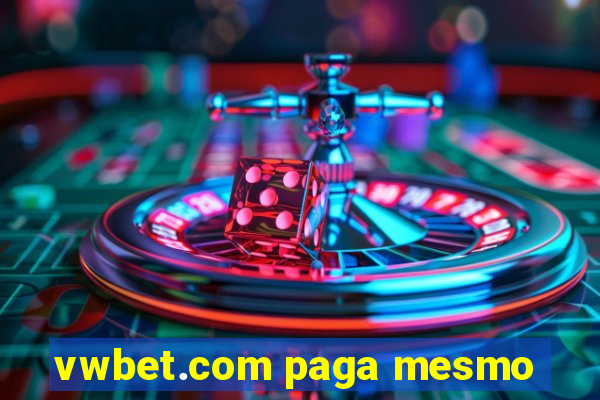 vwbet.com paga mesmo