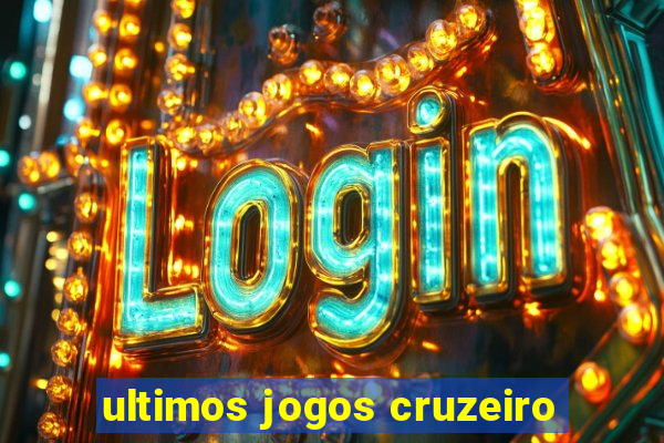 ultimos jogos cruzeiro