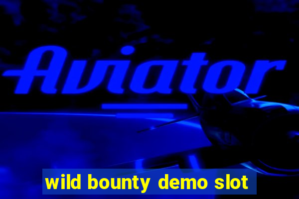 wild bounty demo slot