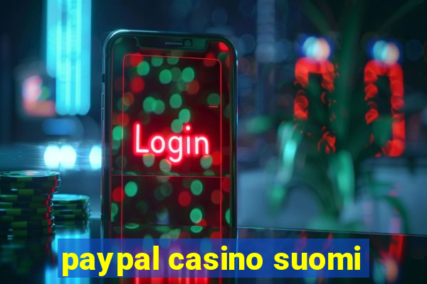 paypal casino suomi