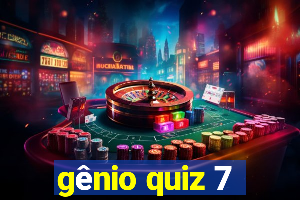 gênio quiz 7