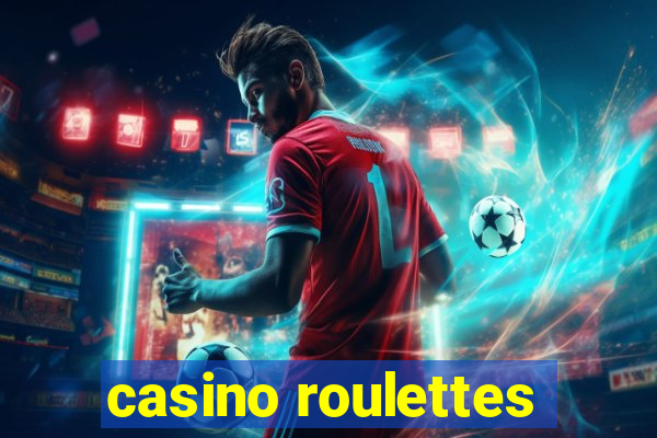 casino roulettes