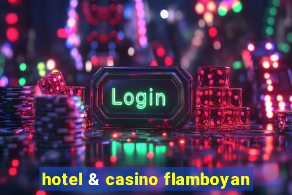 hotel & casino flamboyan