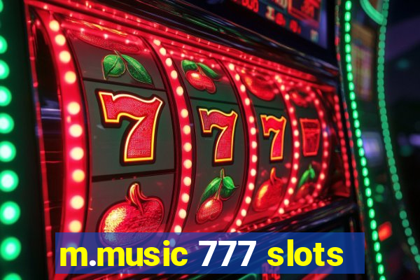 m.music 777 slots