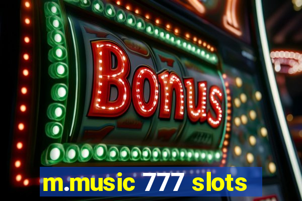 m.music 777 slots